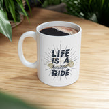 Life is a Beautiful Ride! Ceramic Coffee Mug 11oz