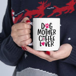 Dog Mother & Coffee Lover! Funny Ceramic Mug 11oz