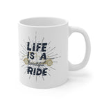 Life is a Beautiful Ride! Ceramic Coffee Mug 11oz