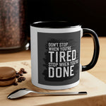 Don't Stop! Accent Coffee Mug 11oz