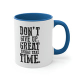 Don't Give Up! Accent Coffee Mug 11oz