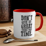 Don't Give Up! Accent Coffee Mug 11oz