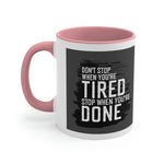 Don't Stop! Accent Coffee Mug 11oz