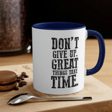 Don't Give Up! Accent Coffee Mug 11oz