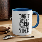 Don't Give Up! Accent Coffee Mug 11oz