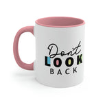 Don't Look Back! Accent Coffee Mug, 11oz