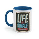 Life is Simple! Accent Coffee Mug, 11oz