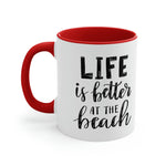 Life is Better at the beach! Accent Coffee Mug 11oz