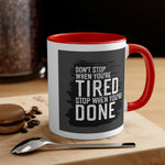 Don't Stop! Accent Coffee Mug 11oz