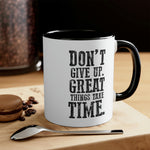 Don't Give Up! Accent Coffee Mug 11oz