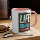 Life is Simple! Accent Coffee Mug, 11oz