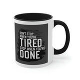 Don't Stop! Accent Coffee Mug 11oz