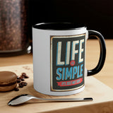 Life is Simple! Accent Coffee Mug, 11oz