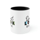 Don't Look Back! Accent Coffee Mug, 11oz