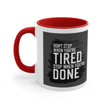 Don't Stop! Accent Coffee Mug 11oz