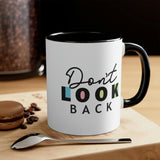 Don't Look Back! Accent Coffee Mug, 11oz