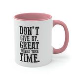 Don't Give Up! Accent Coffee Mug 11oz