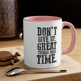 Don't Give Up! Accent Coffee Mug 11oz