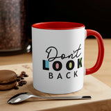 Don't Look Back! Accent Coffee Mug, 11oz