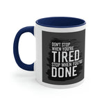 Don't Stop! Accent Coffee Mug 11oz