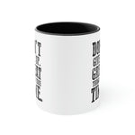 Don't Give Up! Accent Coffee Mug 11oz