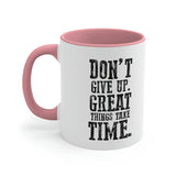 Don't Give Up! Accent Coffee Mug 11oz