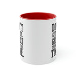 Don't Give Up! Accent Coffee Mug 11oz