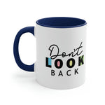 Don't Look Back! Accent Coffee Mug, 11oz